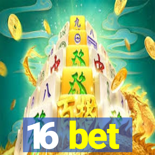 16 bet